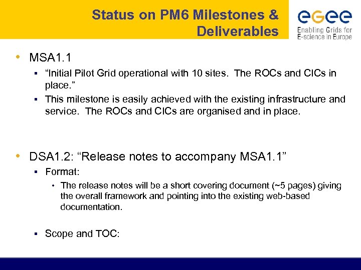 Status on PM 6 Milestones & Deliverables • MSA 1. 1 § “Initial Pilot