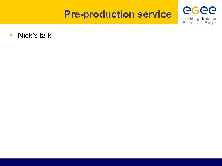 Pre-production service • Nick’s talk 