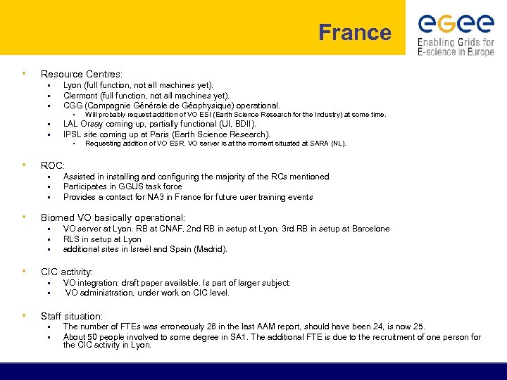 France • Resource Centres: § § § Lyon (full function, not all machines yet).