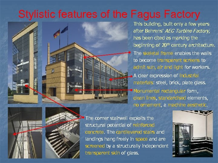 Stylistic features of the Fagus Factory This building, built only a few years after