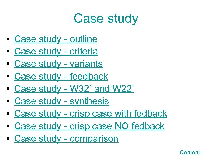 Case study • • • Case study - outline Case study - criteria Case