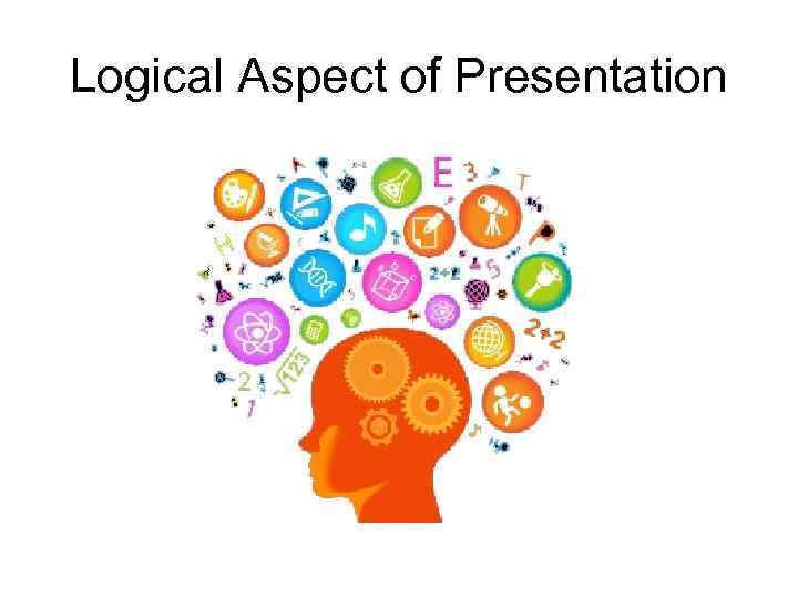 Logical Aspect of Presentation 