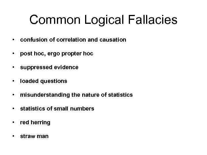 Common Logical Fallacies There about 100 types of