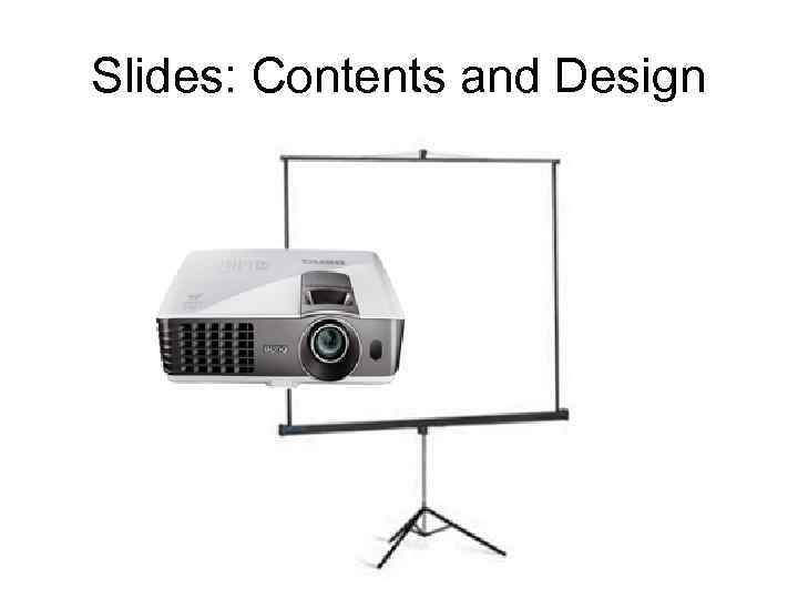 Slides: Contents and Design 