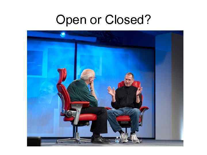Open or Closed? 