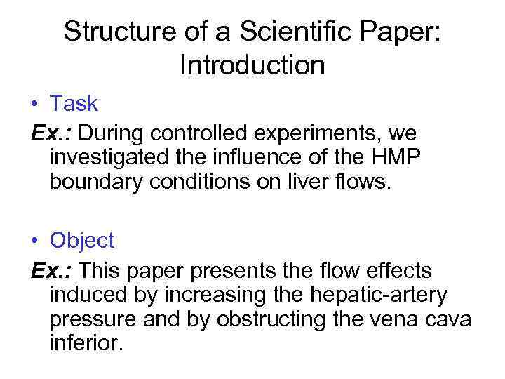 Structure of a Scientific Paper: Introduction • Task Ex. : During controlled experiments, we