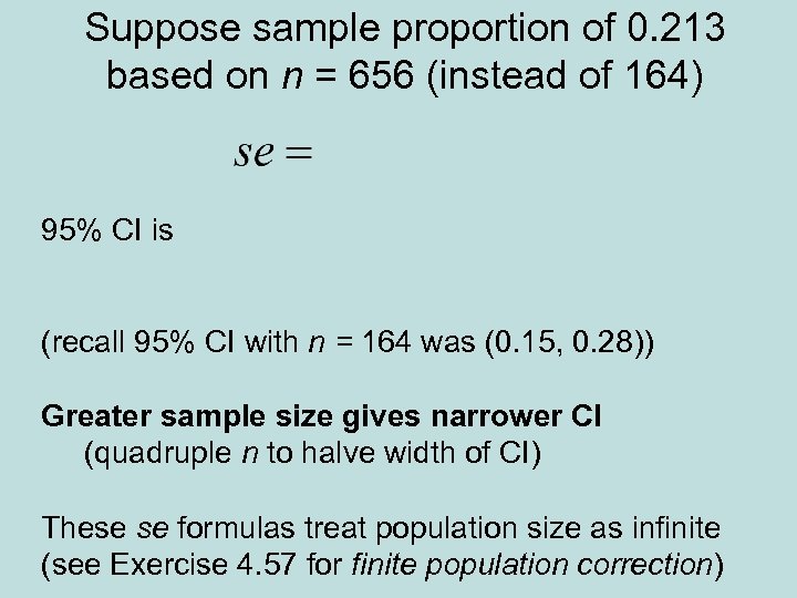 Suppose sample proportion of 0. 213 based on n = 656 (instead of 164)