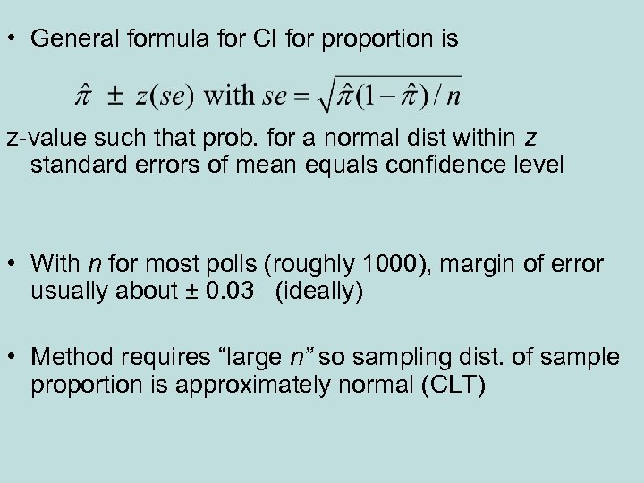  • General formula for CI for proportion is z-value such that prob. for