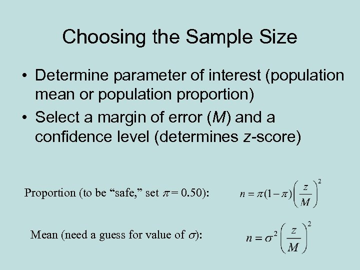 Choosing the Sample Size • Determine parameter of interest (population mean or population proportion)