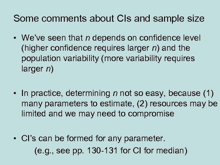 Some comments about CIs and sample size • We’ve seen that n depends on