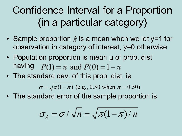 Confidence Interval for a Proportion (in a particular category) • Sample proportion is a