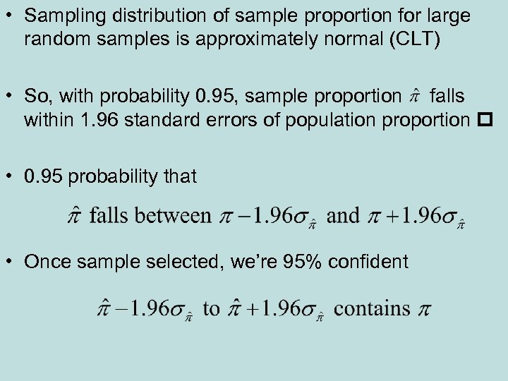  • Sampling distribution of sample proportion for large random samples is approximately normal