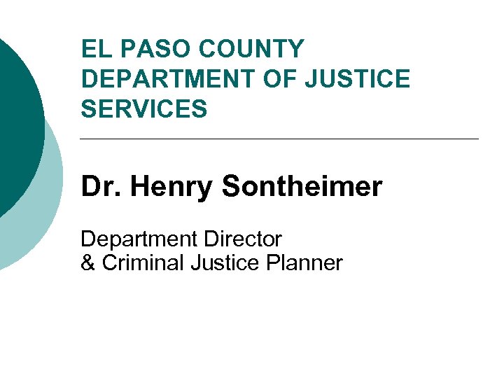 EL PASO COUNTY DEPARTMENT OF JUSTICE SERVICES Dr