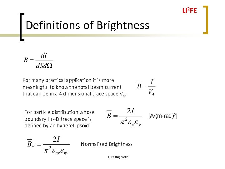 LI 2 FE Definitions of Brightness For many practical application it is more meaningful