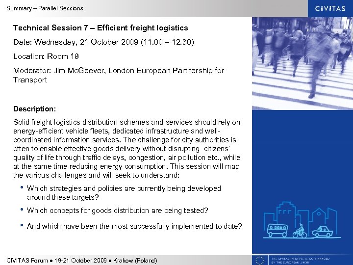 Summary – Parallel Sessions Technical Session 7 – Efficient freight logistics Date: Wednesday, 21