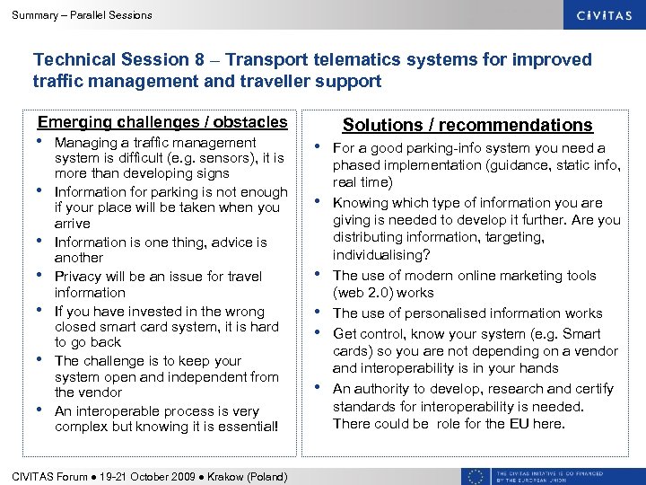 Summary – Parallel Sessions Technical Session 8 – Transport telematics systems for improved traffic