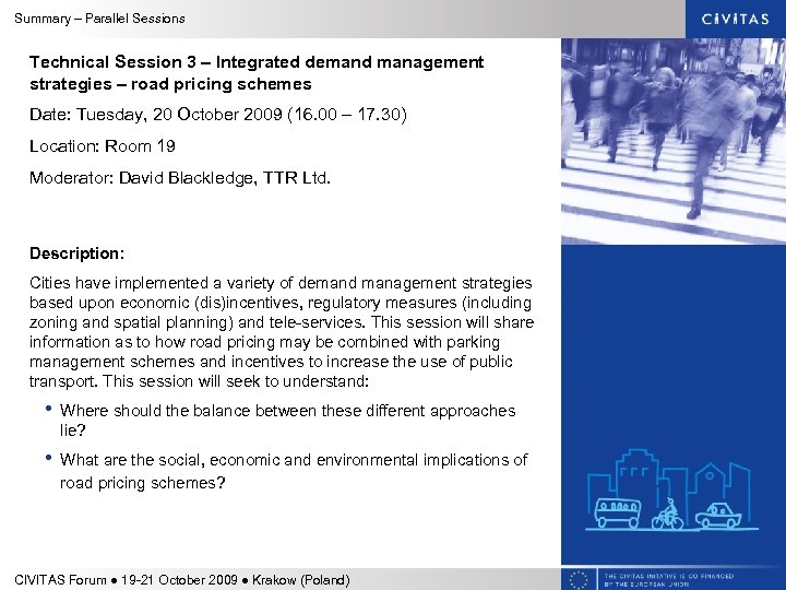 Summary – Parallel Sessions Technical Session 3 – Integrated demand management strategies – road