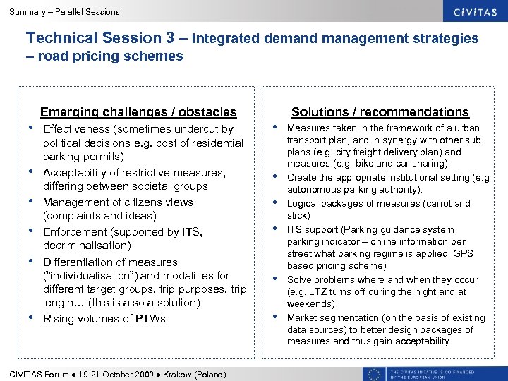 Summary – Parallel Sessions Technical Session 3 – Integrated demand management strategies – road