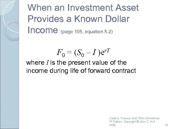 When an Investment Asset Provides a Known Dollar Income (page 105, equation 5. 2)