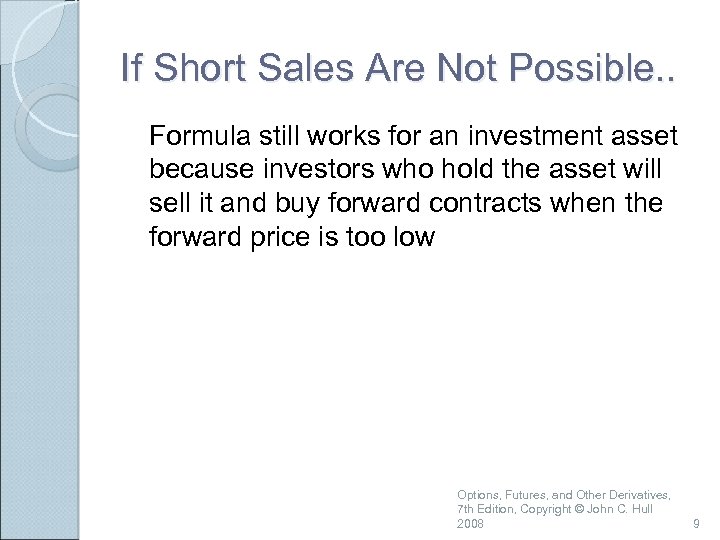 If Short Sales Are Not Possible. . Formula still works for an investment asset