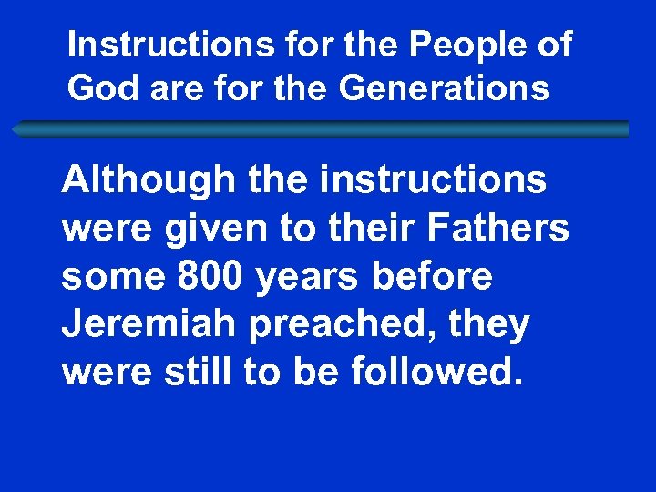 Instructions for the People of God are for the Generations Although the instructions were