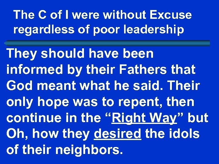 The C of I were without Excuse regardless of poor leadership They should have