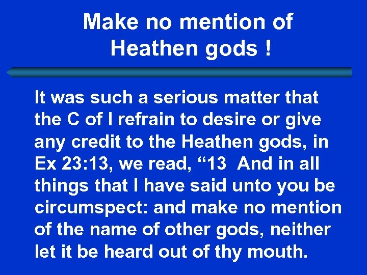 Make no mention of Heathen gods ! It was such a serious matter that