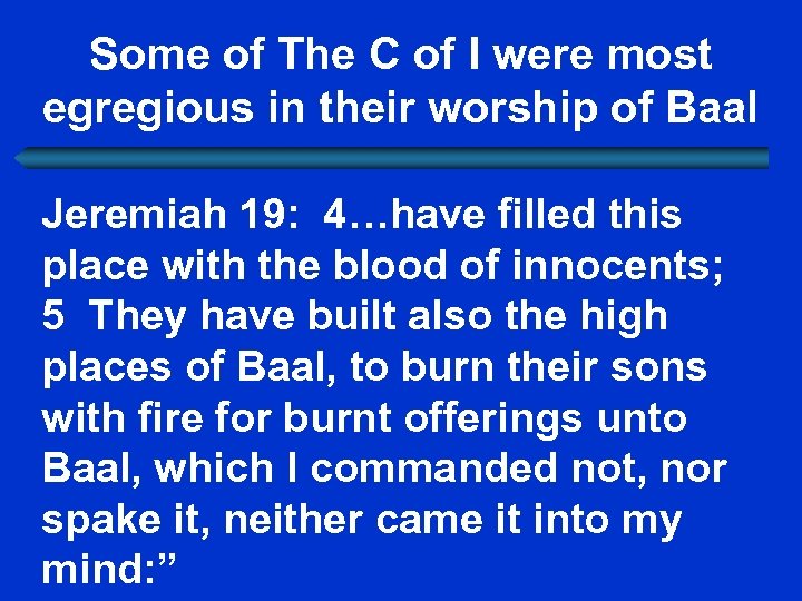 Some of The C of I were most egregious in their worship of Baal