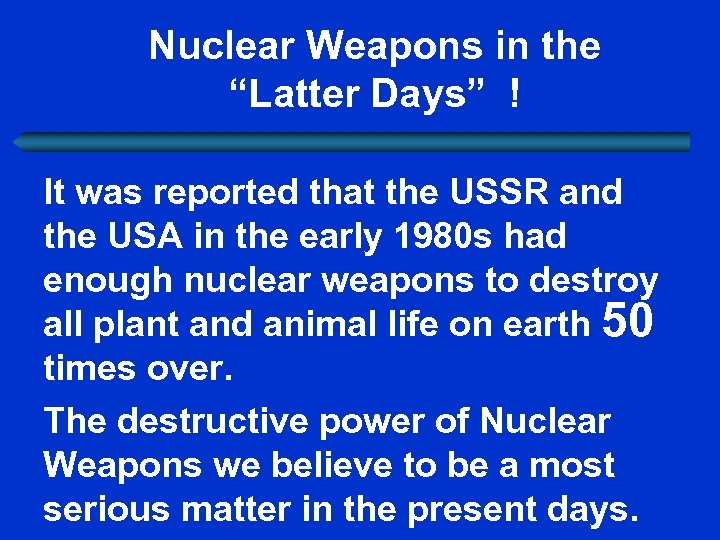 Nuclear Weapons in the “Latter Days” ! It was reported that the USSR and