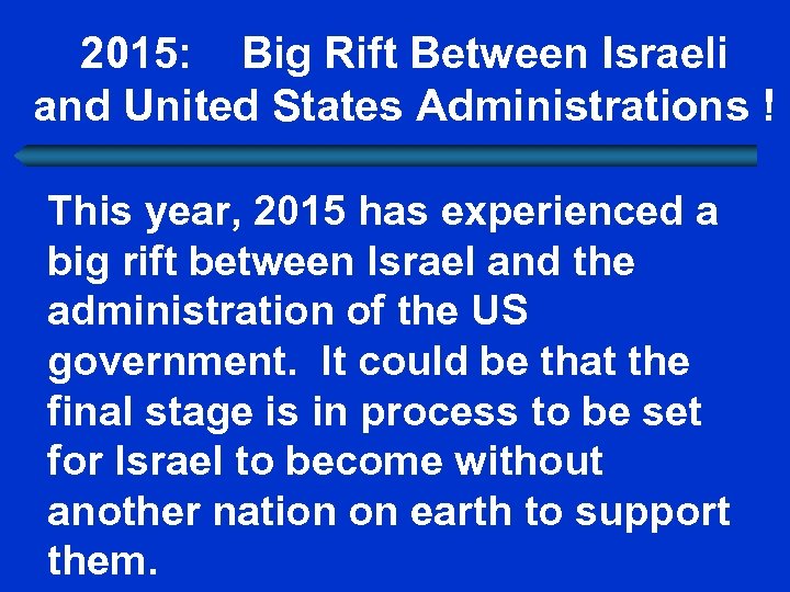 2015: Big Rift Between Israeli and United States Administrations ! This year, 2015 has