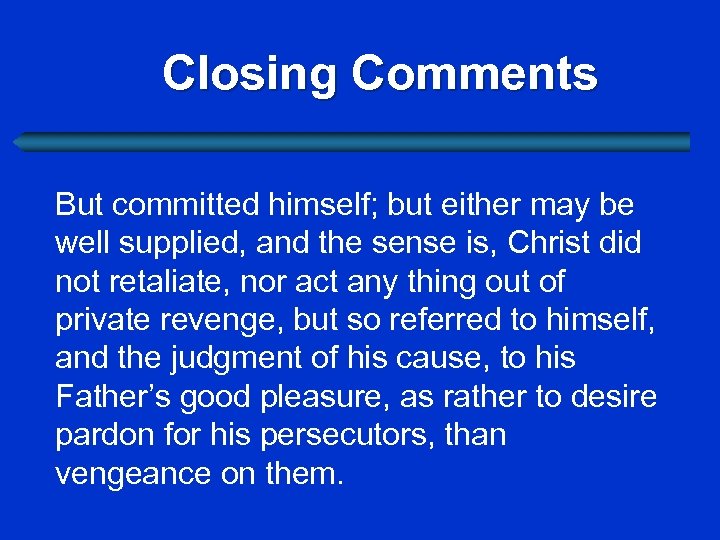 Closing Comments But committed himself; but either may be well supplied, and the sense