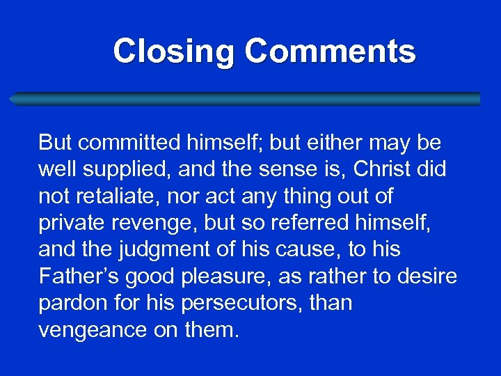 Closing Comments But committed himself; but either may be well supplied, and the sense