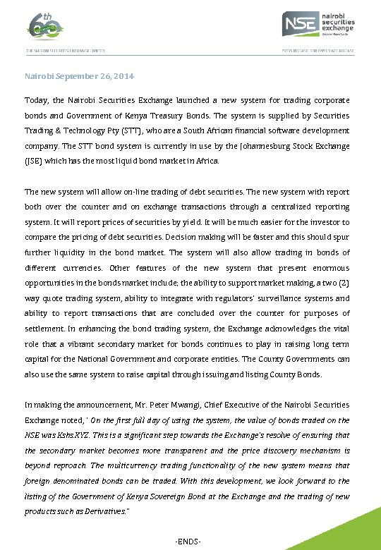 Nairobi September 26, 2014 Today, the Nairobi Securities Exchange launched a new system for