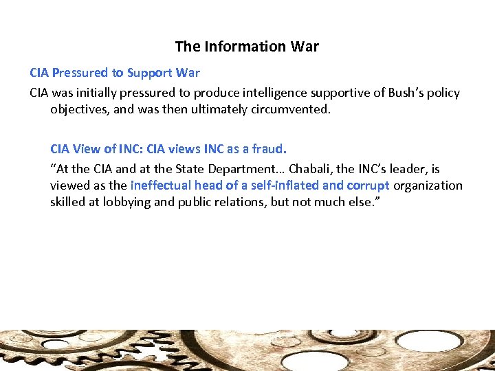 The Information War CIA Pressured to Support War CIA was initially pressured to produce