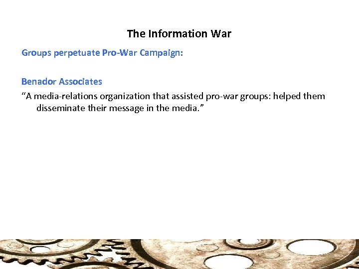 The Information War Groups perpetuate Pro-War Campaign: Benador Associates “A media-relations organization that assisted