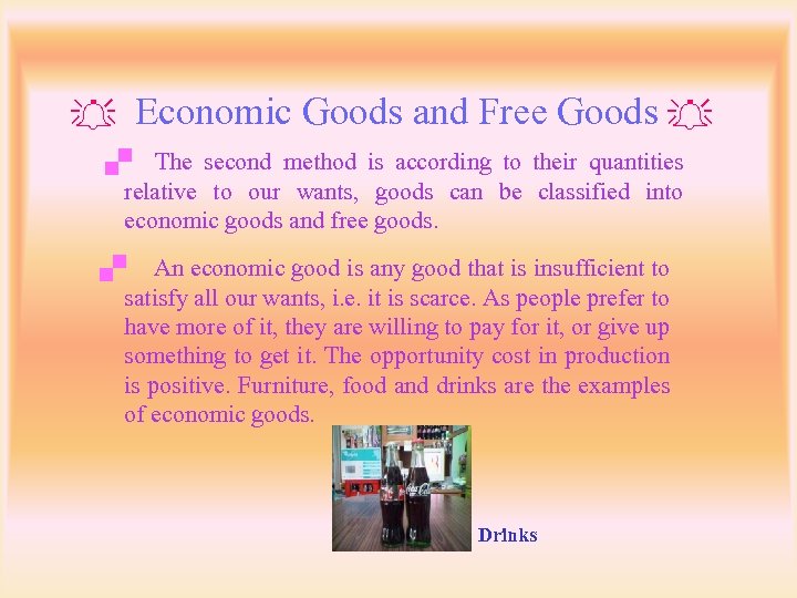 Economic Goods and Free Goods A A The second method is according to their