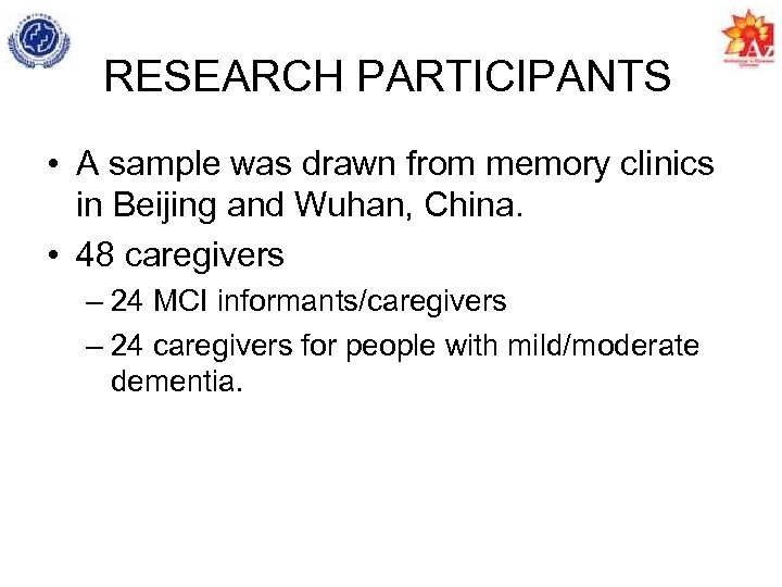 RESEARCH PARTICIPANTS • A sample was drawn from memory clinics in Beijing and Wuhan,
