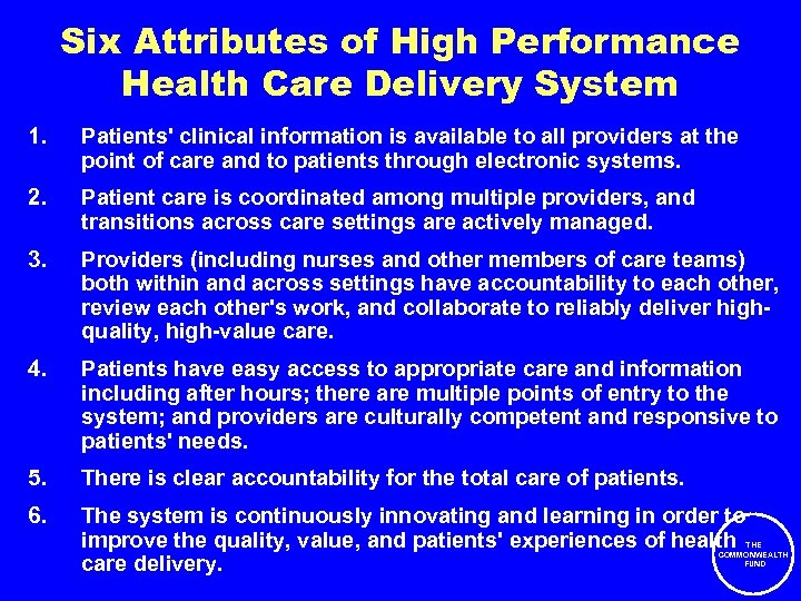 Six Attributes of High Performance Health Care Delivery System 1. Patients' clinical information is