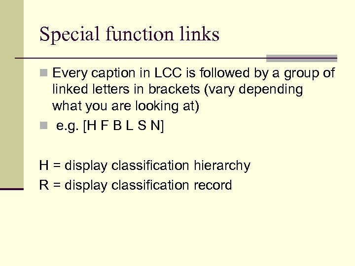 Special function links n Every caption in LCC is followed by a group of