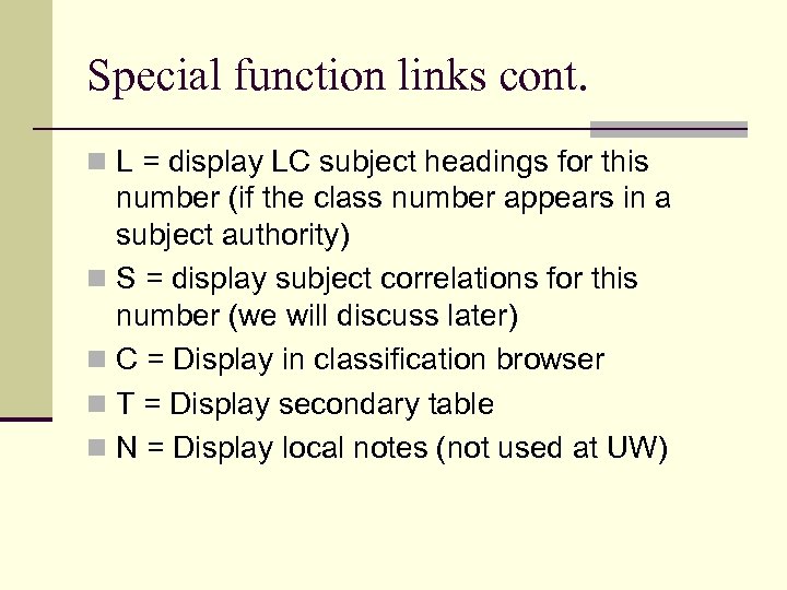 Special function links cont. n L = display LC subject headings for this number