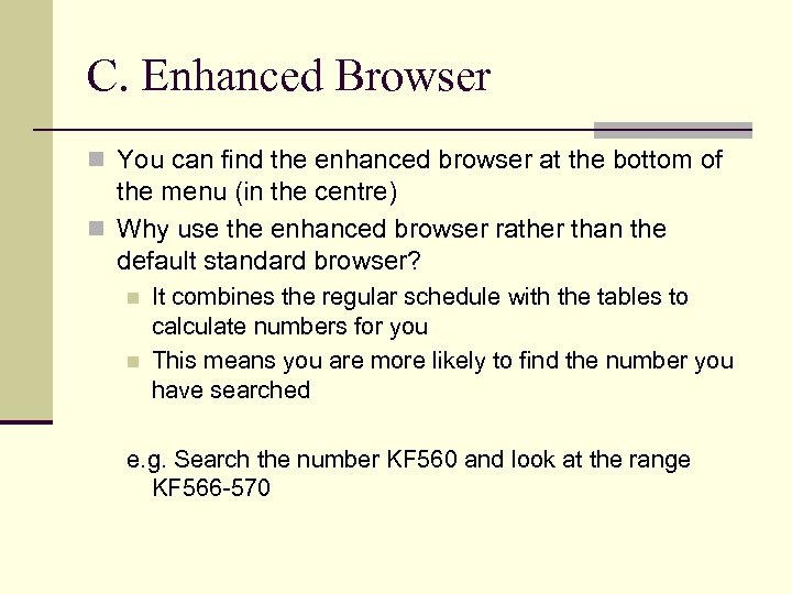 C. Enhanced Browser n You can find the enhanced browser at the bottom of