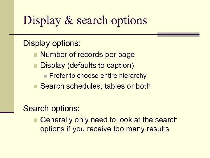 Display & search options Display options: Number of records per page n Display (defaults