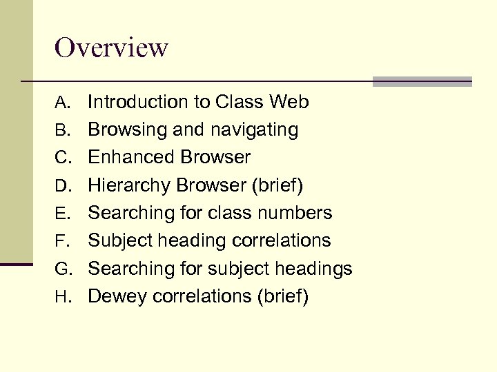 Overview A. Introduction to Class Web B. Browsing and navigating C. Enhanced Browser D.