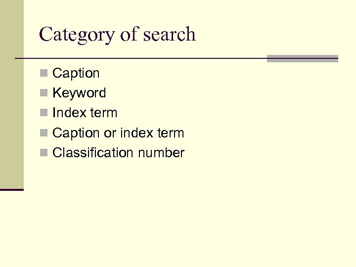 Category of search n Caption n Keyword n Index term n Caption or index