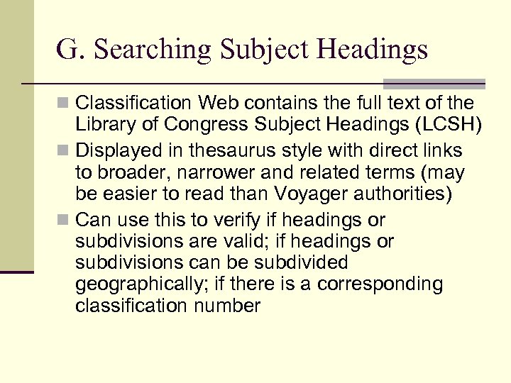 G. Searching Subject Headings n Classification Web contains the full text of the Library