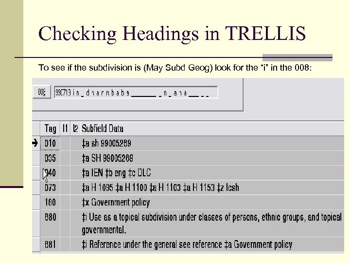 Checking Headings in TRELLIS To see if the subdivision is (May Subd Geog) look