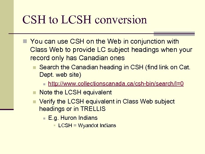 CSH to LCSH conversion n You can use CSH on the Web in conjunction