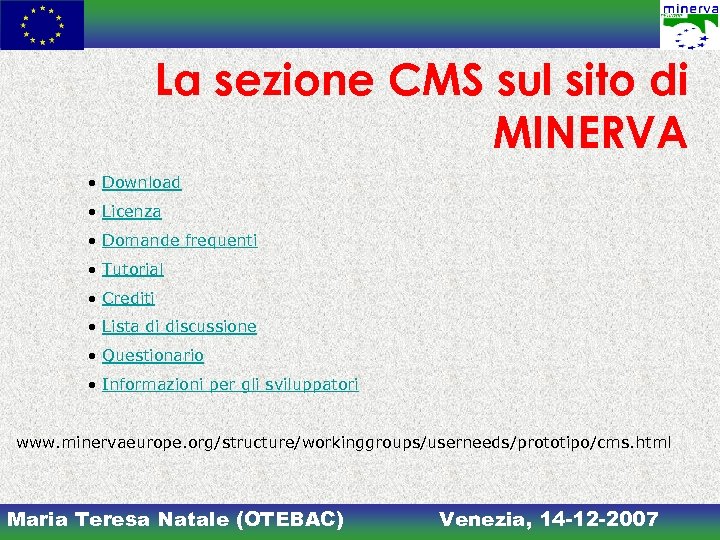 La sezione CMS sul sito di MINERVA • Download • Licenza • Domande frequenti