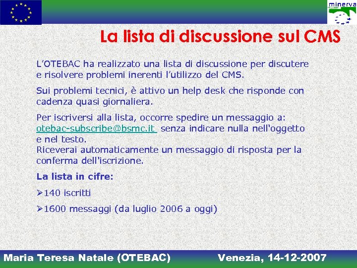 La lista di discussione sul CMS L’OTEBAC ha realizzato una lista di discussione per