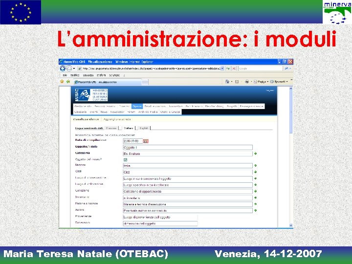 L’amministrazione: i moduli Maria Teresa Natale (OTEBAC) Venezia, 14 -12 -2007 